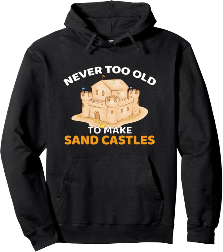 Nie zu alt um Sandburgen zu bauen Pullover Hoodie