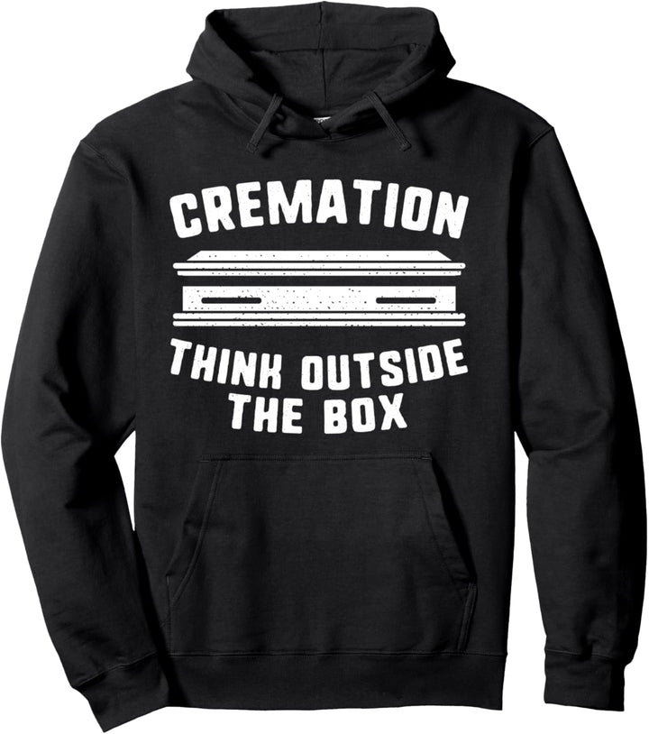 Cremation - think outside - funeral director mortician gift Pullover Hoodie