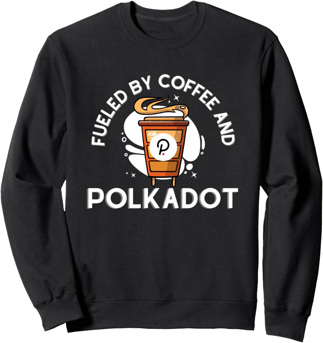 Fuel by Coffee and Polkadot Crypto Cute Cryptocurrency Sweatshirt