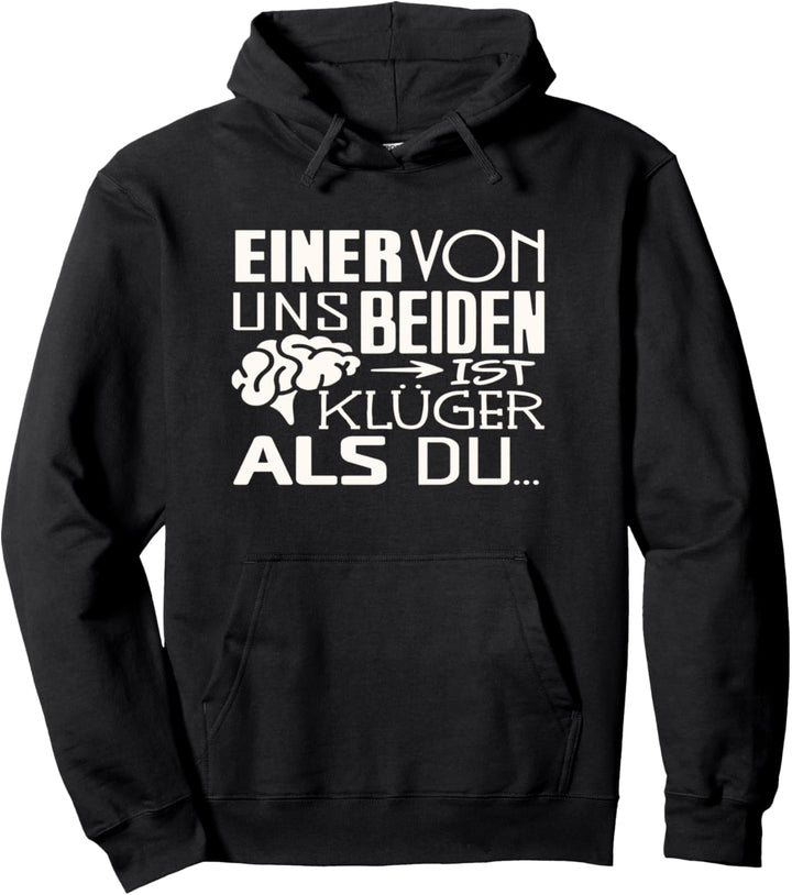 Jeder von uns ist klüger als Du Lustige sprüche Pullover Hoodie