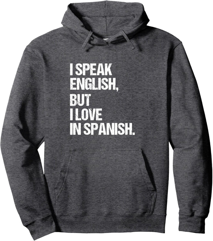 Lustig, ich spreche Englisch, aber ich liebe Spanisch Pullover Hoodie