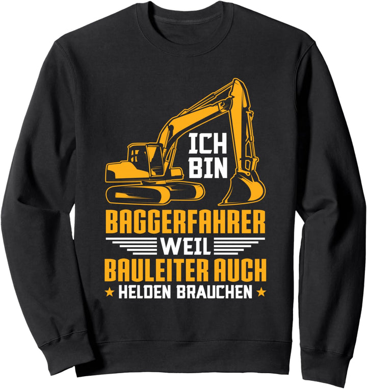 Baggerfahrer Weil Bauleiter Helden Brauchen Bagger Fahrer Sweatshirt