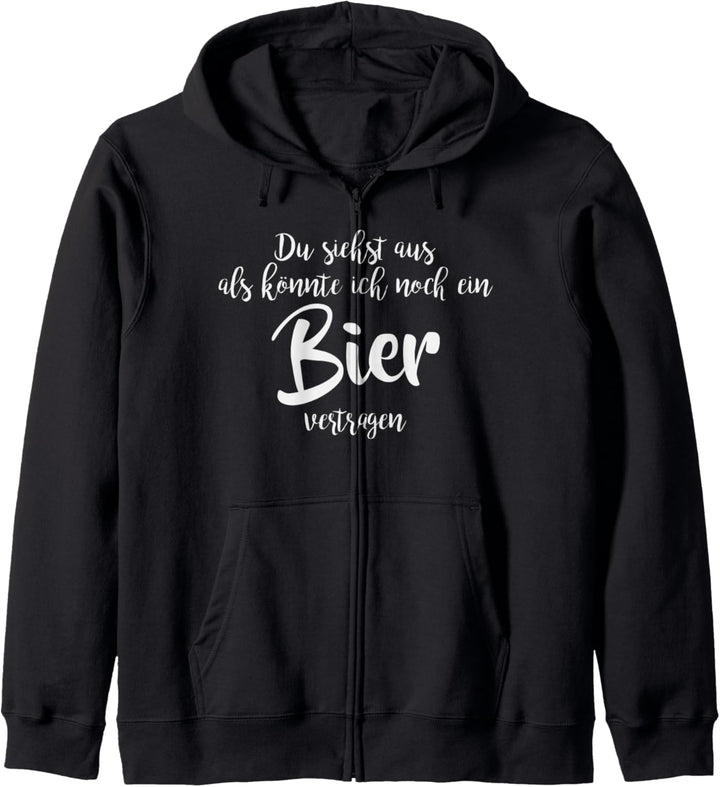 Du siehst aus als könnte ich noch ein Bier vertragen Kapuzenjacke