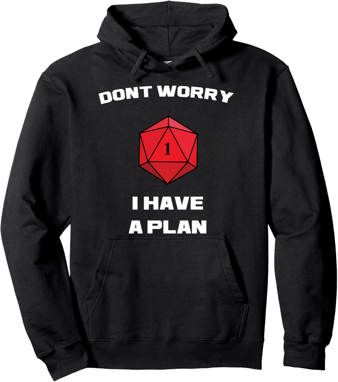 Mach dir keine Sorgen, ich habe einen Plan Rollenspiel Pullover Hoodie