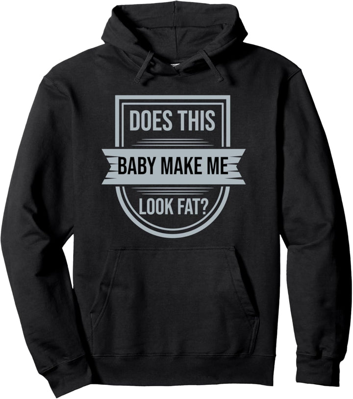 Looking Fat Ironic Saying Schwangere Mutter Neugeborenes Pullover Hoodie