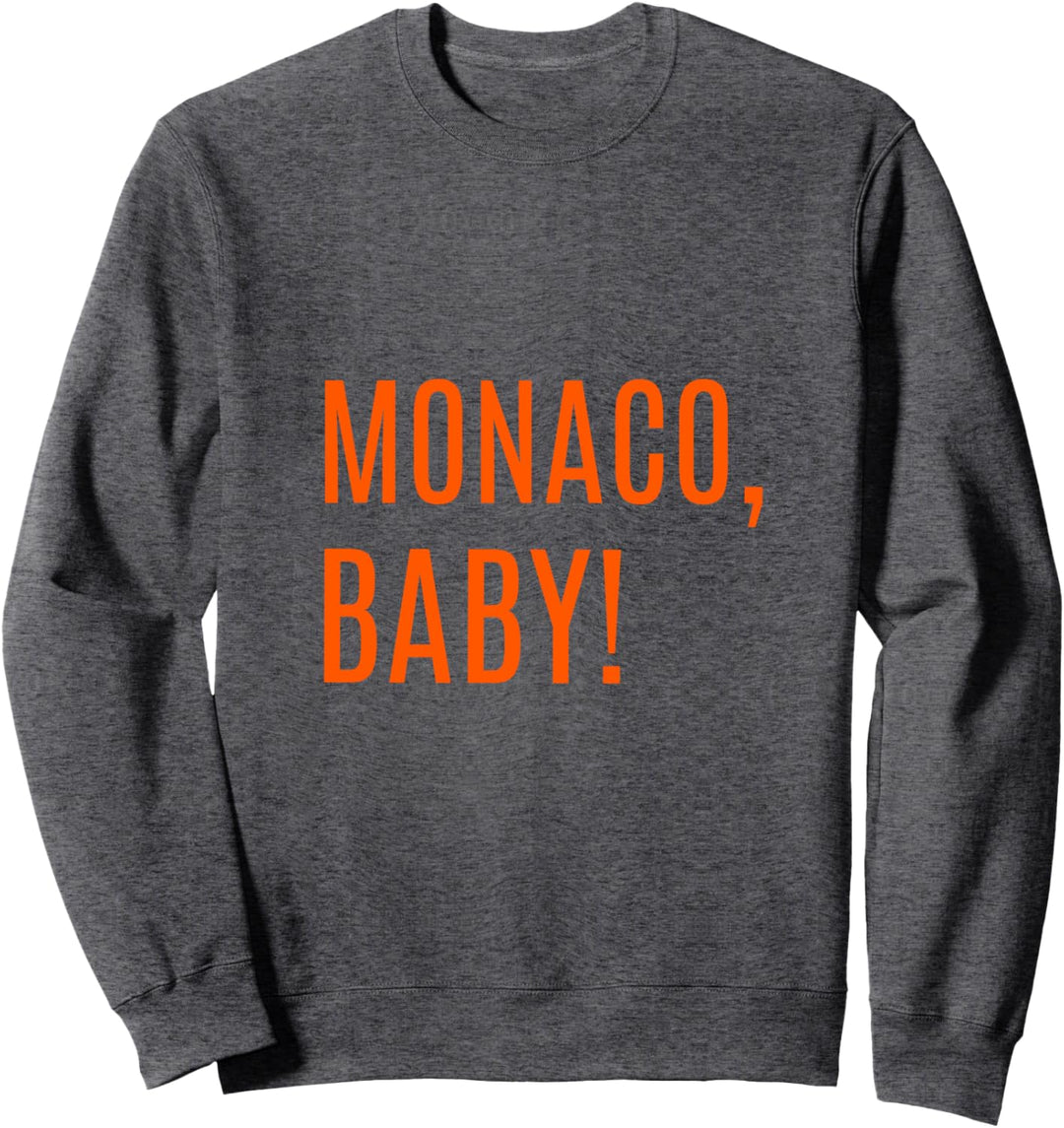 MONACO, BABY! Sweatshirt