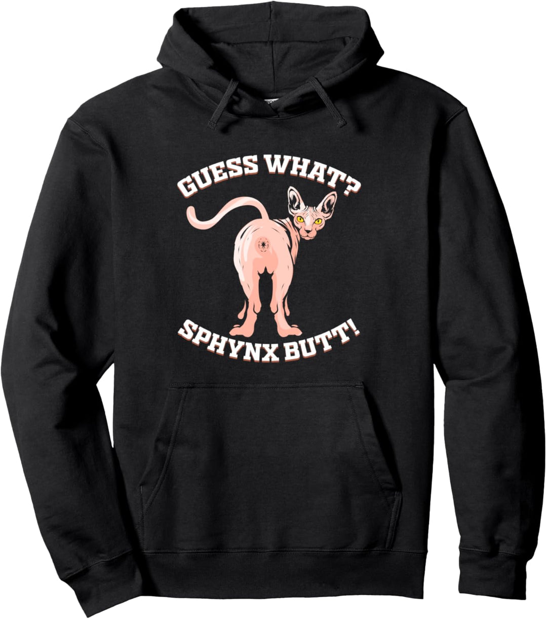 Guess What? Lustiges Sphynx Katze Haustier Geschenk Pullover Hoodie