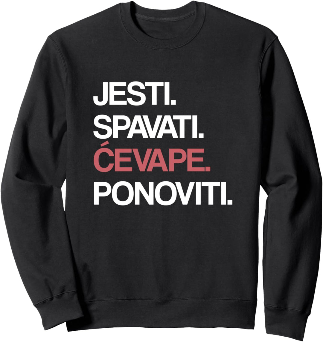 Eat Sleep Cevape Repeat in Kroatisch Sweatshirt