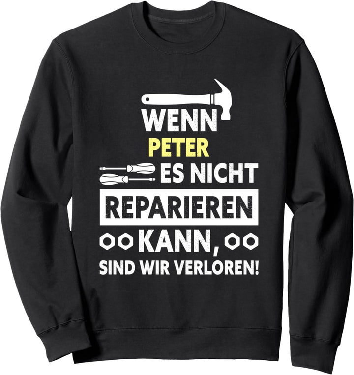 Wenn Peter es nicht reparieren kann… Sweatshirt