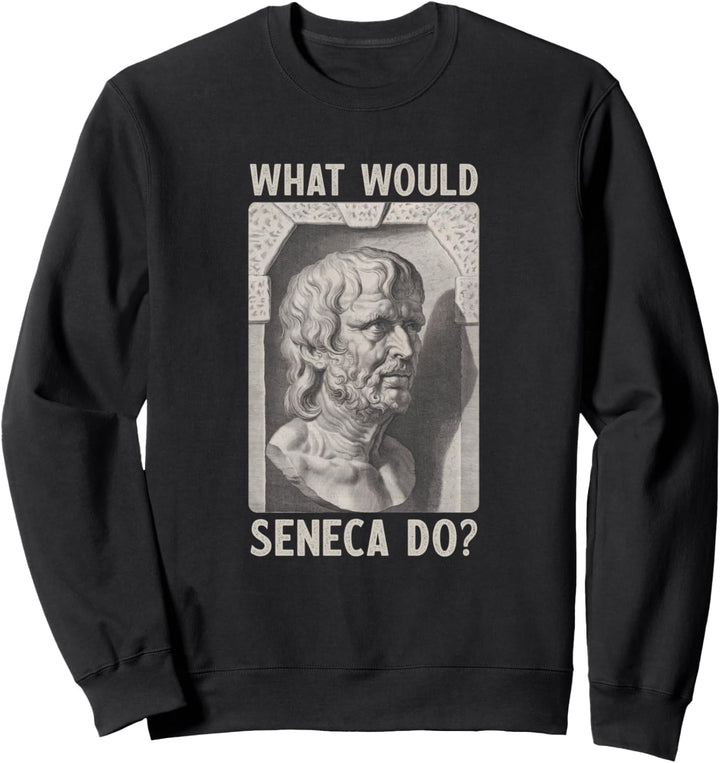 Stoiker Seneca Büste WHAT WOULD SENECA DO? Stoa Stoizismus Sweatshirt