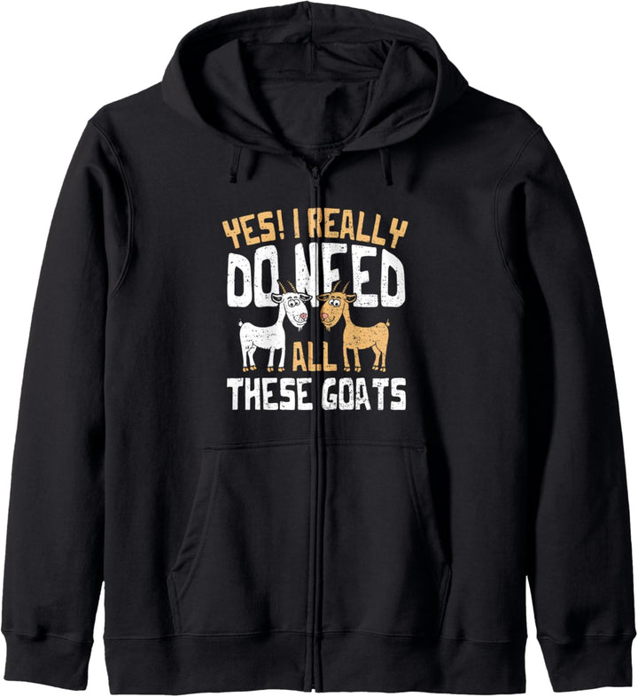 Ziege: Yes I Really Do Need All These Goats - Tier Sprüche Kapuzenjacke