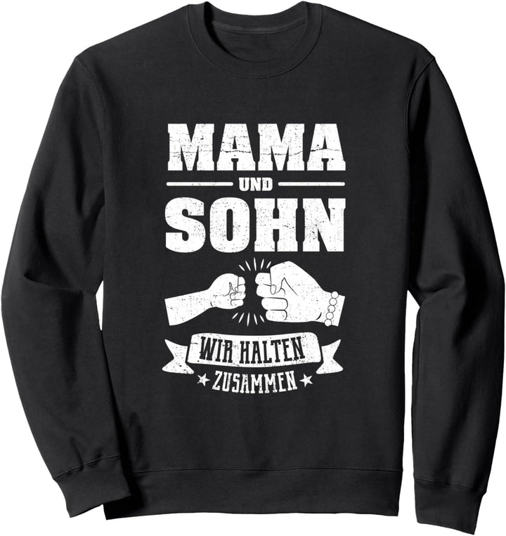 Mama und Sohn Wir halten zusammen Muttertag Sweatshirt