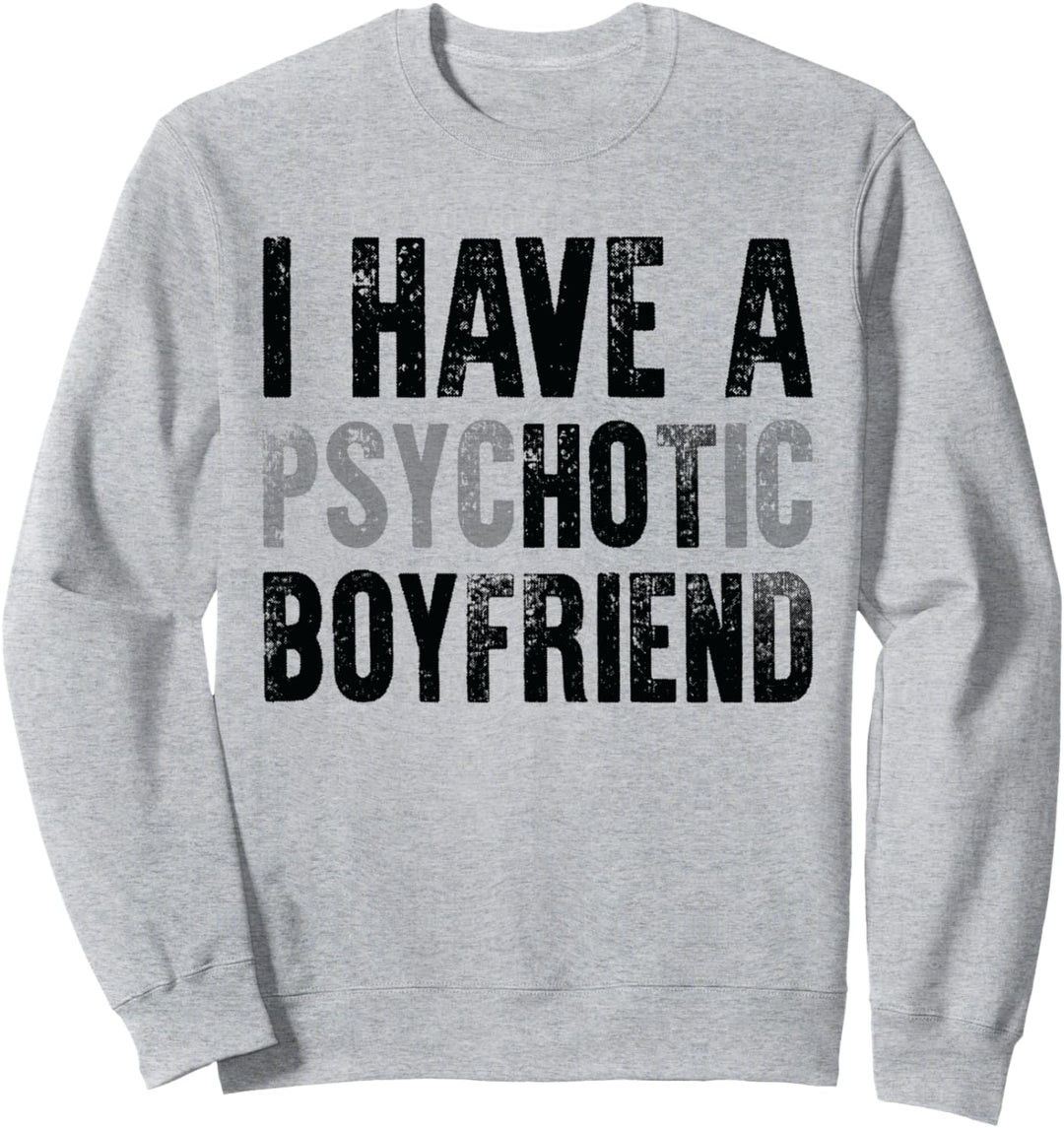 Ich habe einen heissen Freund - Freundin Witz Sweatshirt