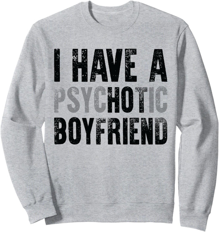 Ich habe einen heissen Freund - Freundin Witz Sweatshirt