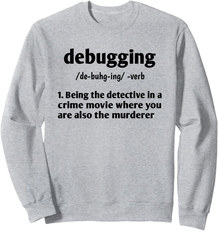 Debugging Noun Definition Coder Programmierer Computer Geek Sweatshirt
