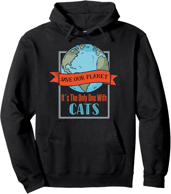 Rettet unseren Planeten Es ist der einzige mit Katzen Pullover Hoodie