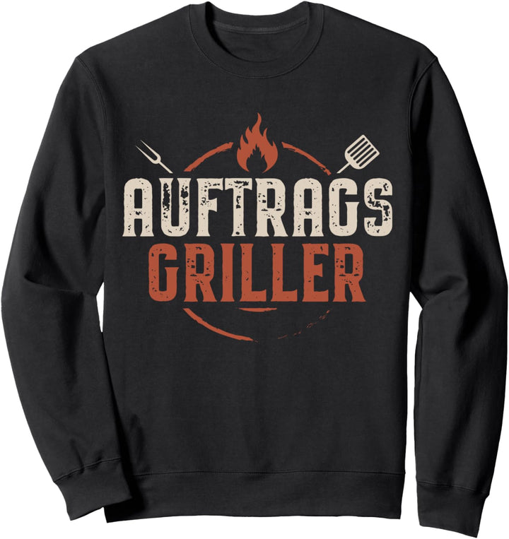 Auftragsgriller Lustiges BBQ Auftrags Griller Sweatshirt