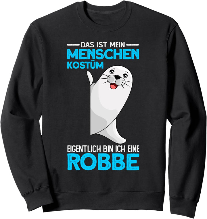 Menschen Kostüm bin eine robbe - Seelöwe Seehund Sweatshirt