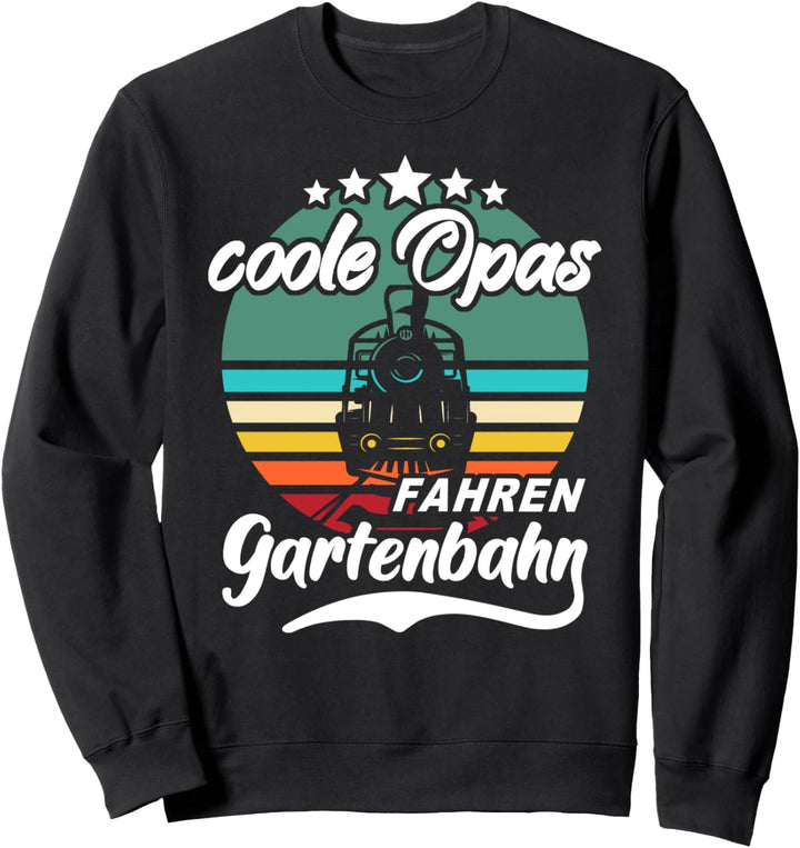 Gartenbahn Dampflok Modelleisenbahn Opas Geschenk Lok Sweatshirt