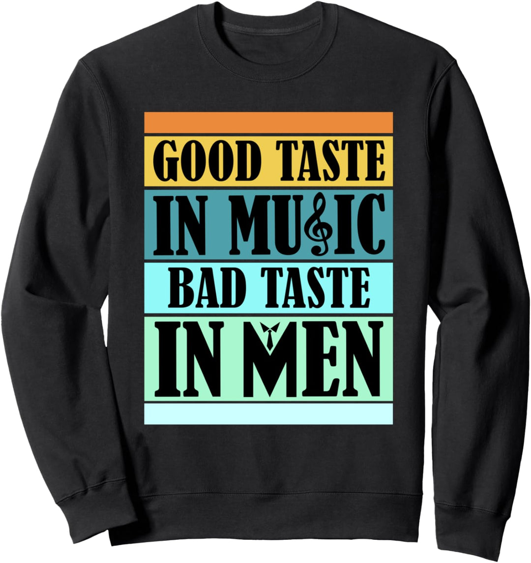 Lustiger guter Musikgeschmack Schlechter Geschmack bei Sweatshirt