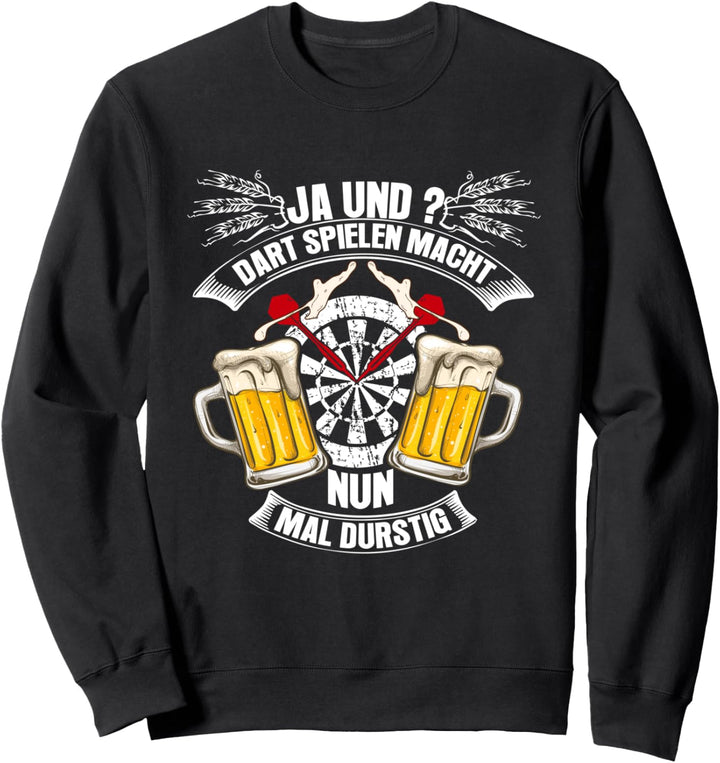 Dart Spielen Macht Nun Mal Durstig Dart Sweatshirt