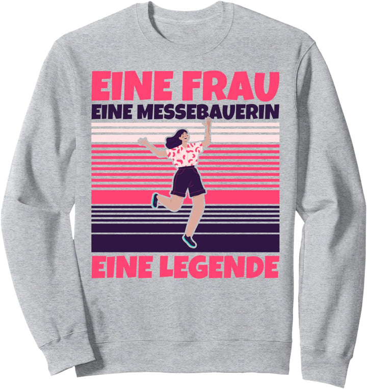 Messebauerin lustig - Eine Frau, eine Messebauerin, eine Leg Sweatshirt
