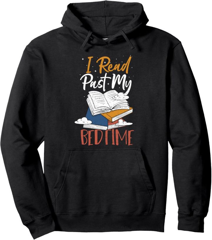 Bettzeit: I Read Past My Bedtime - Lesen Sprüche Pullover Hoodie