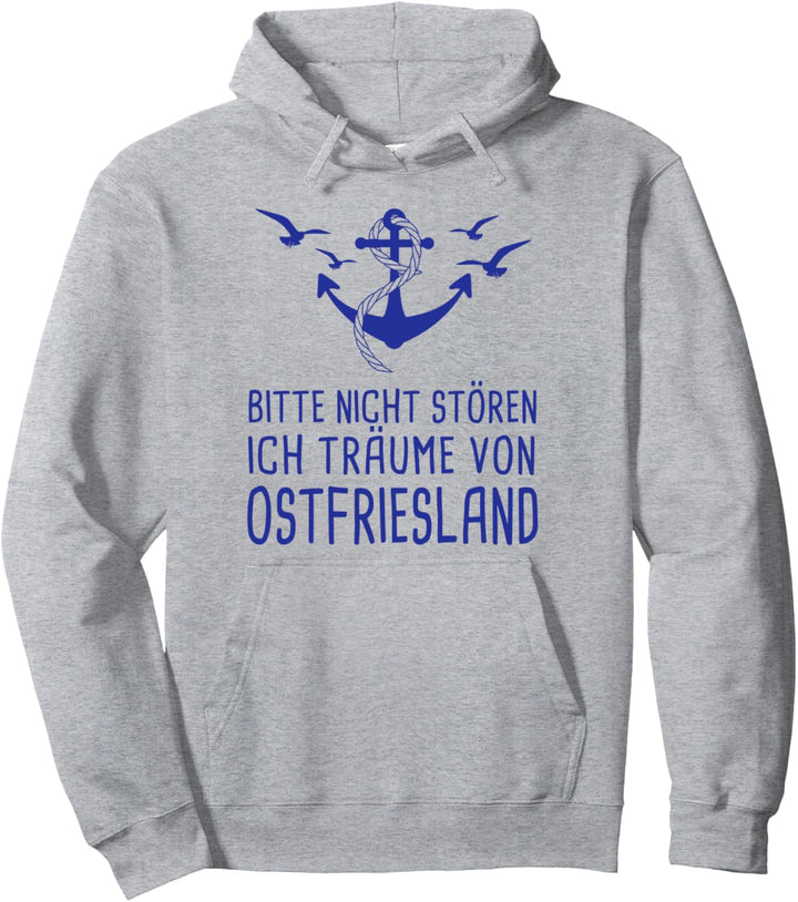 Bitte Nicht Stören Ich Träume Von Ostfriesland Nordsee Pullover Hoodie