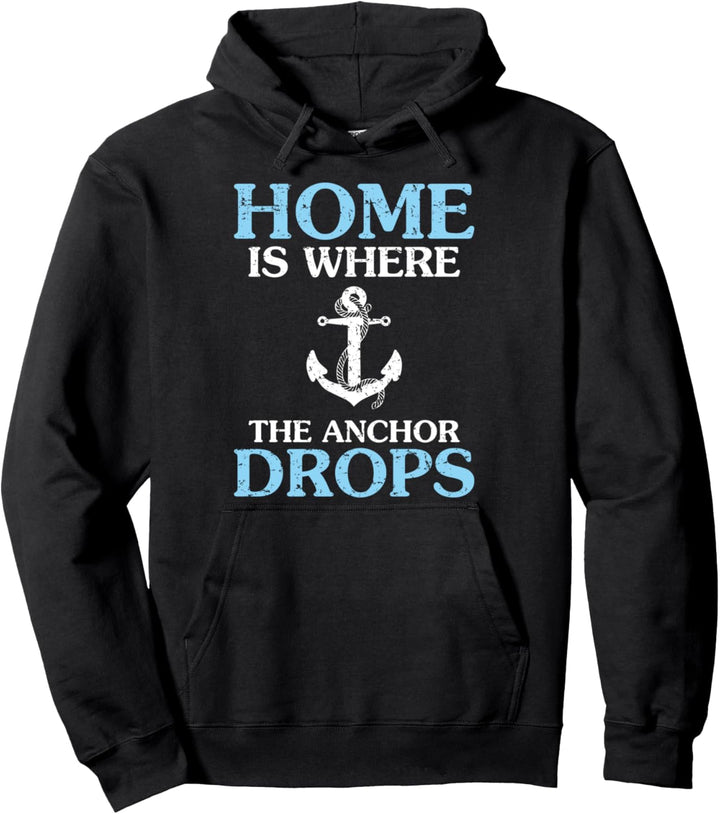 Zuhause ist, wo der Anker fällt Pullover Hoodie
