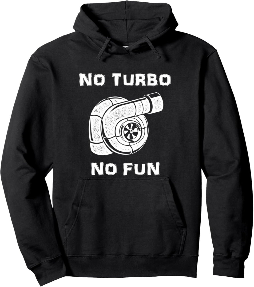 No Turbo, no fun! - Tuning Pullover Hoodie