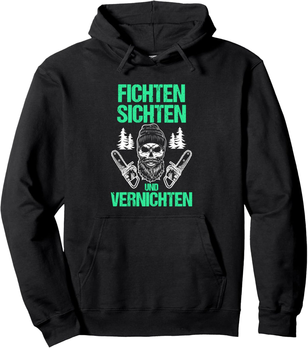 Fichten sichten vernichten, Holzfäller,Kettensäge,Forstwirt Pullover Hoodie