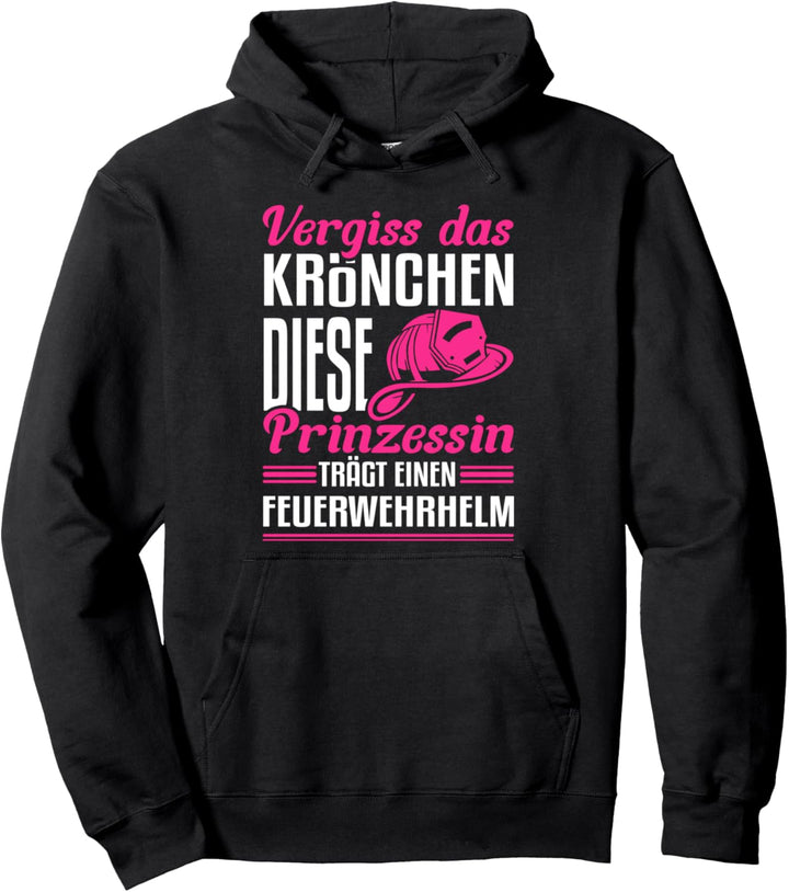 Feuerwehrfrau - diese Prinzessin trägt einen Feuerwehrhelm! Pullover Hoodie