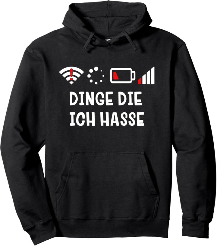 Dinge die ich hasse - Sarkastische Erste Welt Probleme Pullover Hoodie