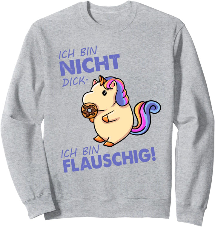 Ich bin nicht dick ich bin flauschig dickes Einhorn Donut Sweatshirt