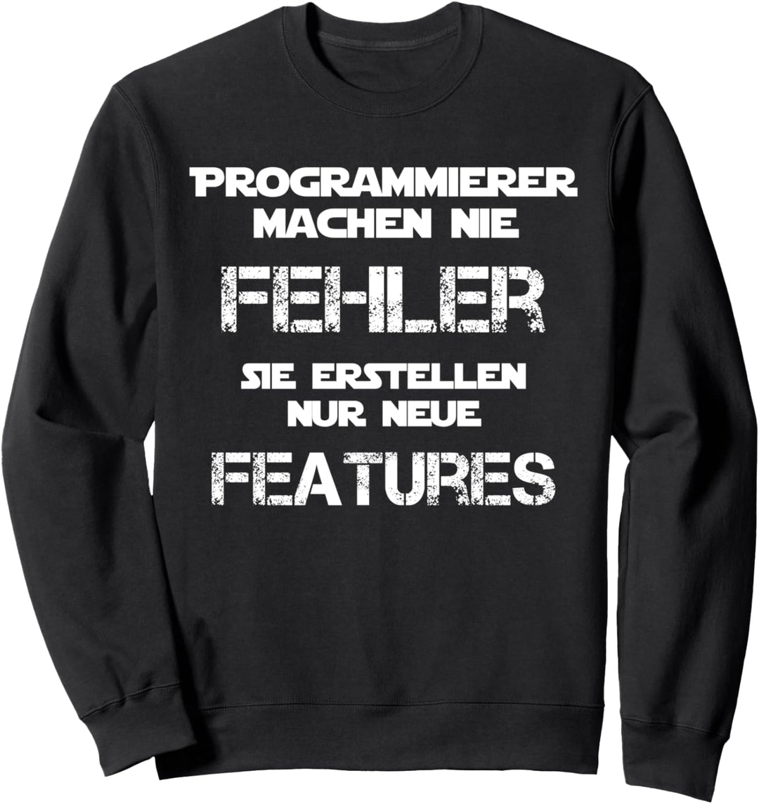 Programmierer machen nie Fehler | Nerd ITler Geschenk Idee Sweatshirt