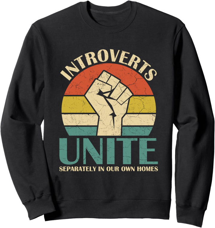 Introverts Unite Separately In Our Own Homes Funny Introvert Sweatshirt