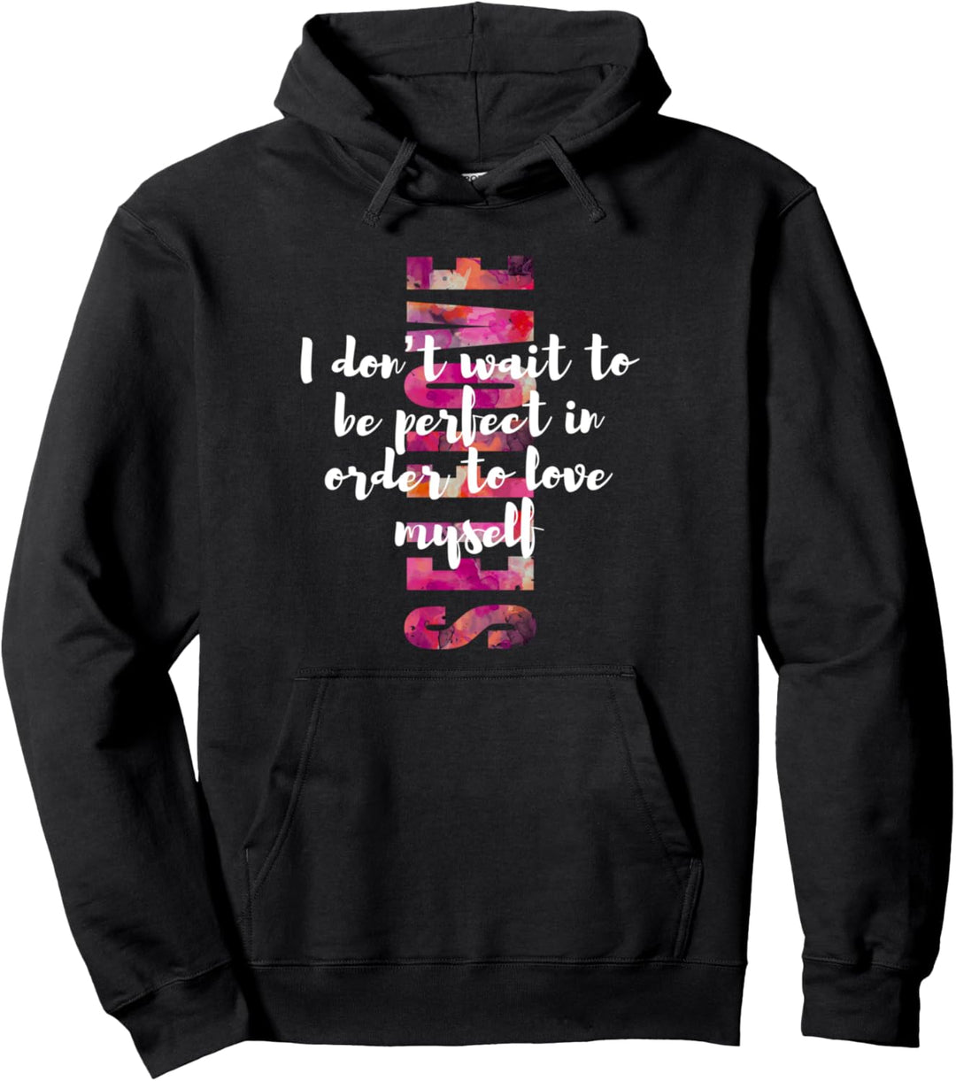 Self Love - Tolles Geschenk für Freunde o. für dich. Pullover Hoodie