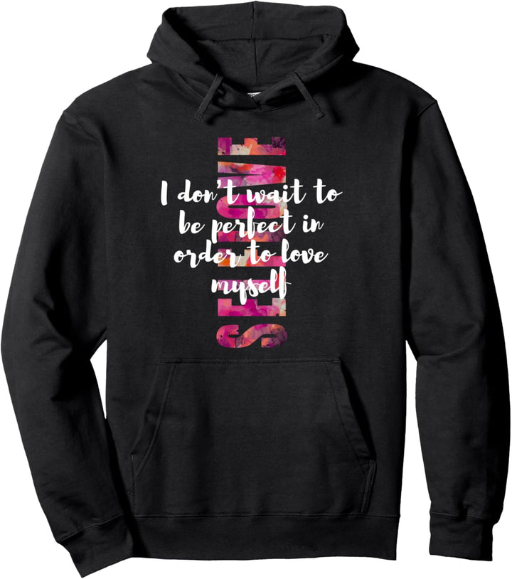 Self Love - Tolles Geschenk für Freunde o. für dich. Pullover Hoodie
