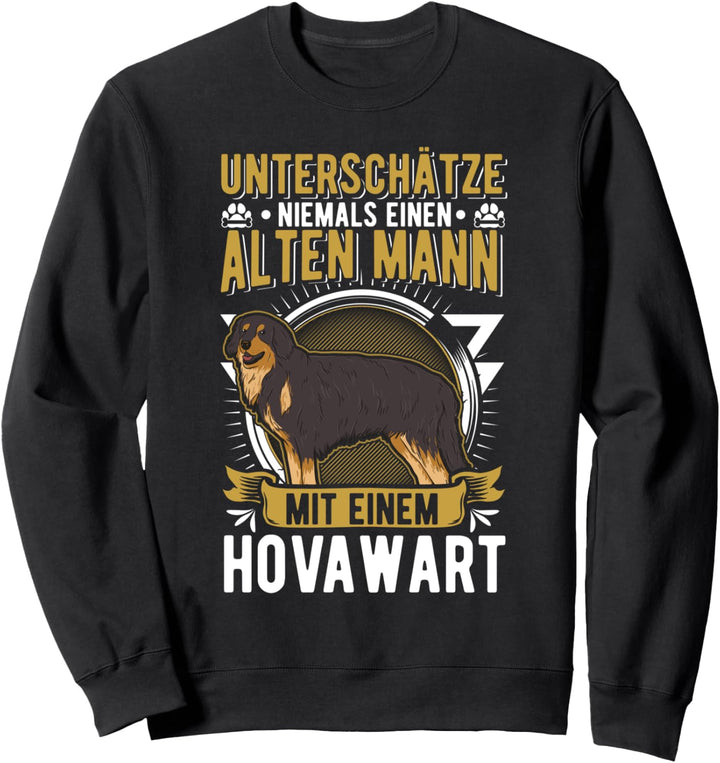 Unterschätze niemals einen Alten Mann Mit einem Hovawart Sweatshirt