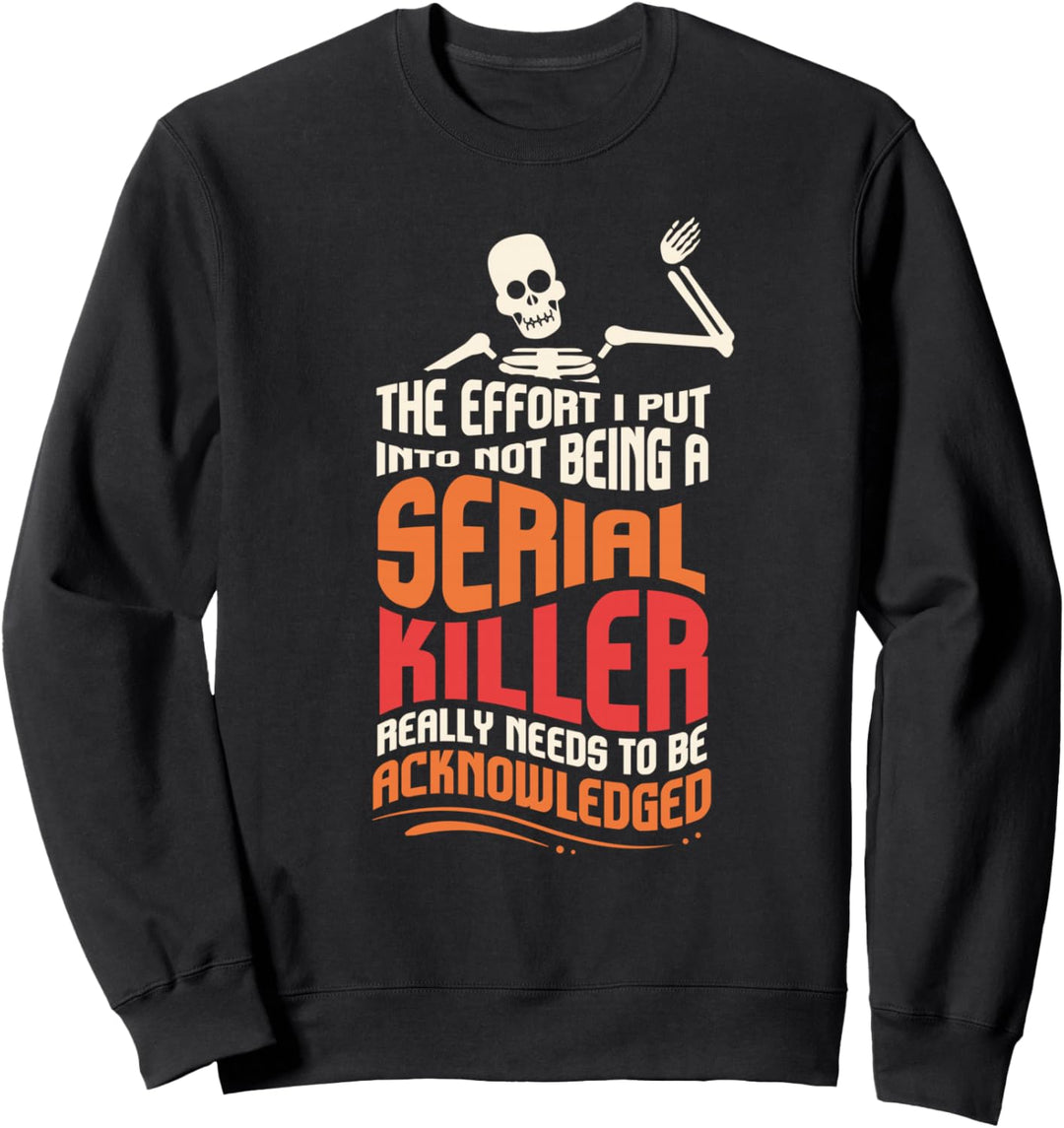 Sarkastische Sprüche I Halloween I Serienmörder Sweatshirt