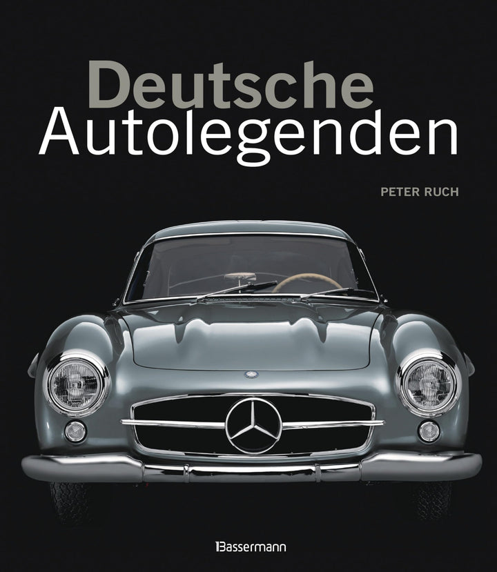 Deutsche Autolegenden: Die schönsten Oldtimer, Youngtimer und moderne Traumwagen. Von Adler Diplomat