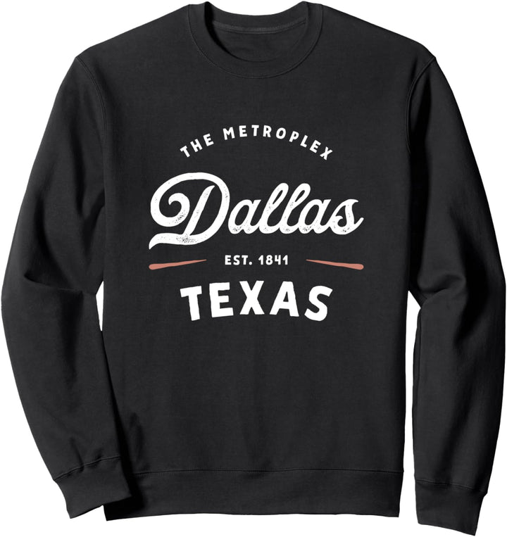 Rustic Classic Dallas Texas 1841 USA Novelty Gift Sweatshirt