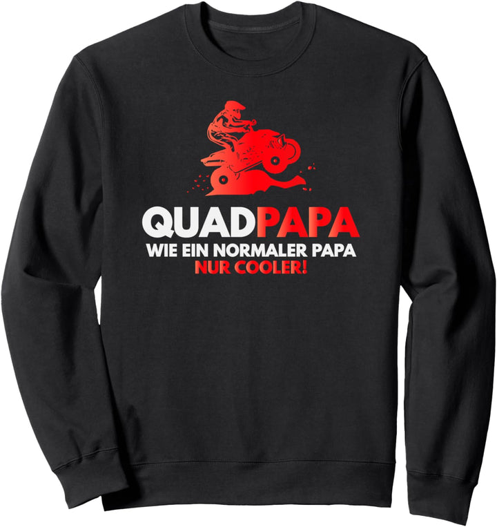 Quadpapa, Lustiger Spruch Vater, Quad-Bike Sweatshirt