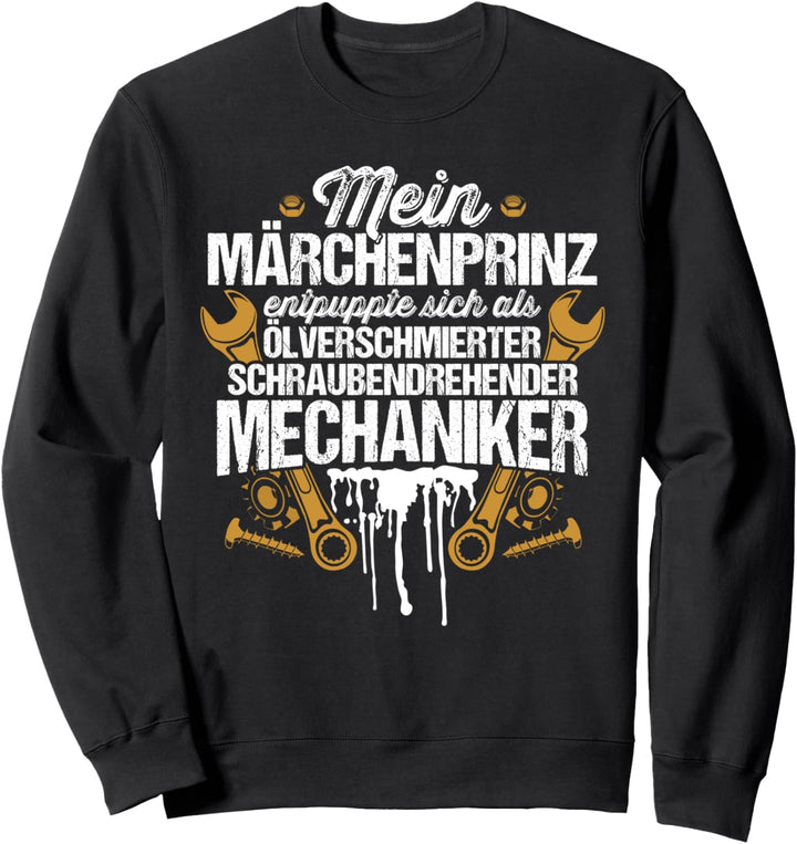 Märchenprinz - Verlobte Ehefrau Mechaniker-Freundin Sweatshirt