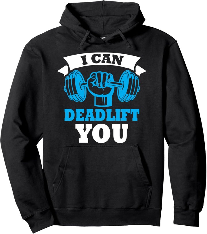 Ich kann dich Kreuzheben - Lustiges Workout-Zitat Pullover Hoodie