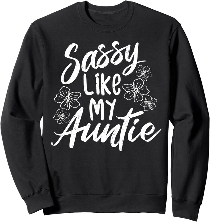 Cute Frech: Sassy Like My Auntie - Tante Sweatshirt