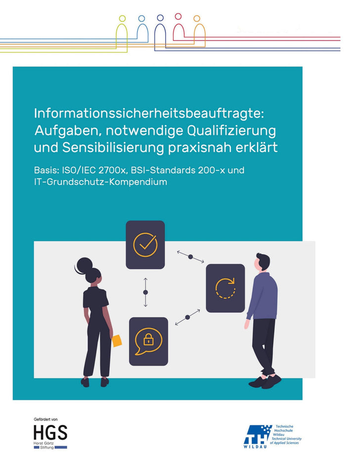 Informationssicherheitsbeauftragte: Aufgaben, notwendige Qualifizierung und Sensibilisierung praxisn