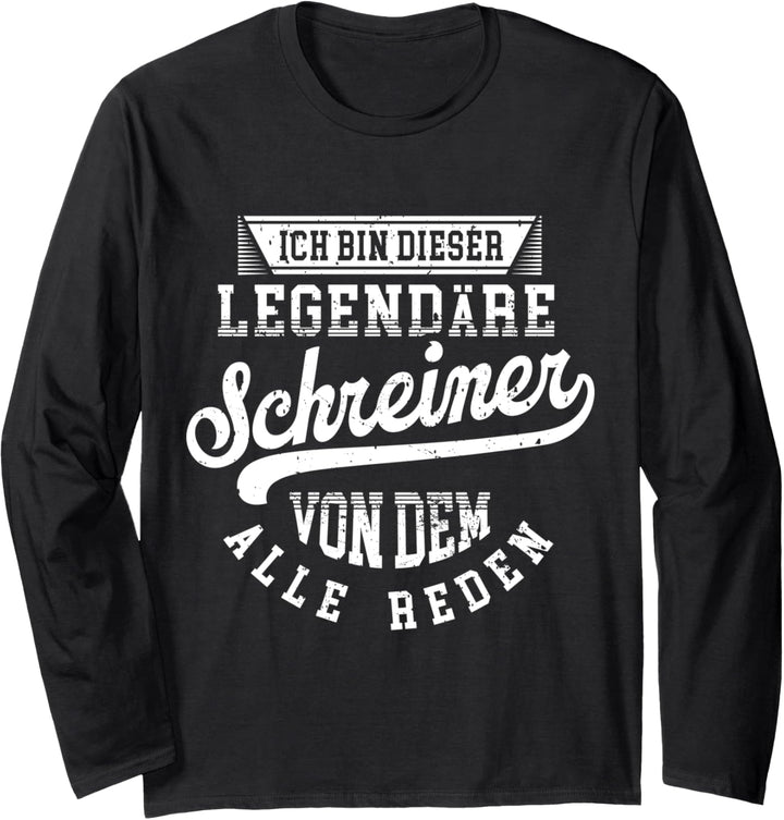 Schreiner Legende Witziger Vintage Spruch Langarmshirt