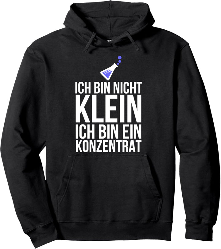 Ich bin nicht klein ich bin ein Konzentrat Sarkasmus Ironie Pullover Hoodie