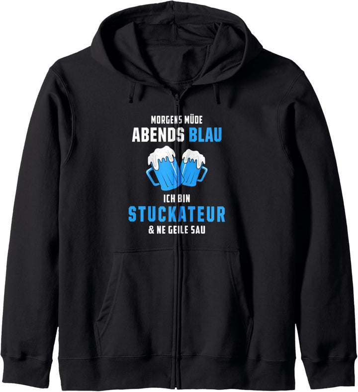 Morgens Müde Abends Blau Ich bin Stuckateur Kapuzenjacke